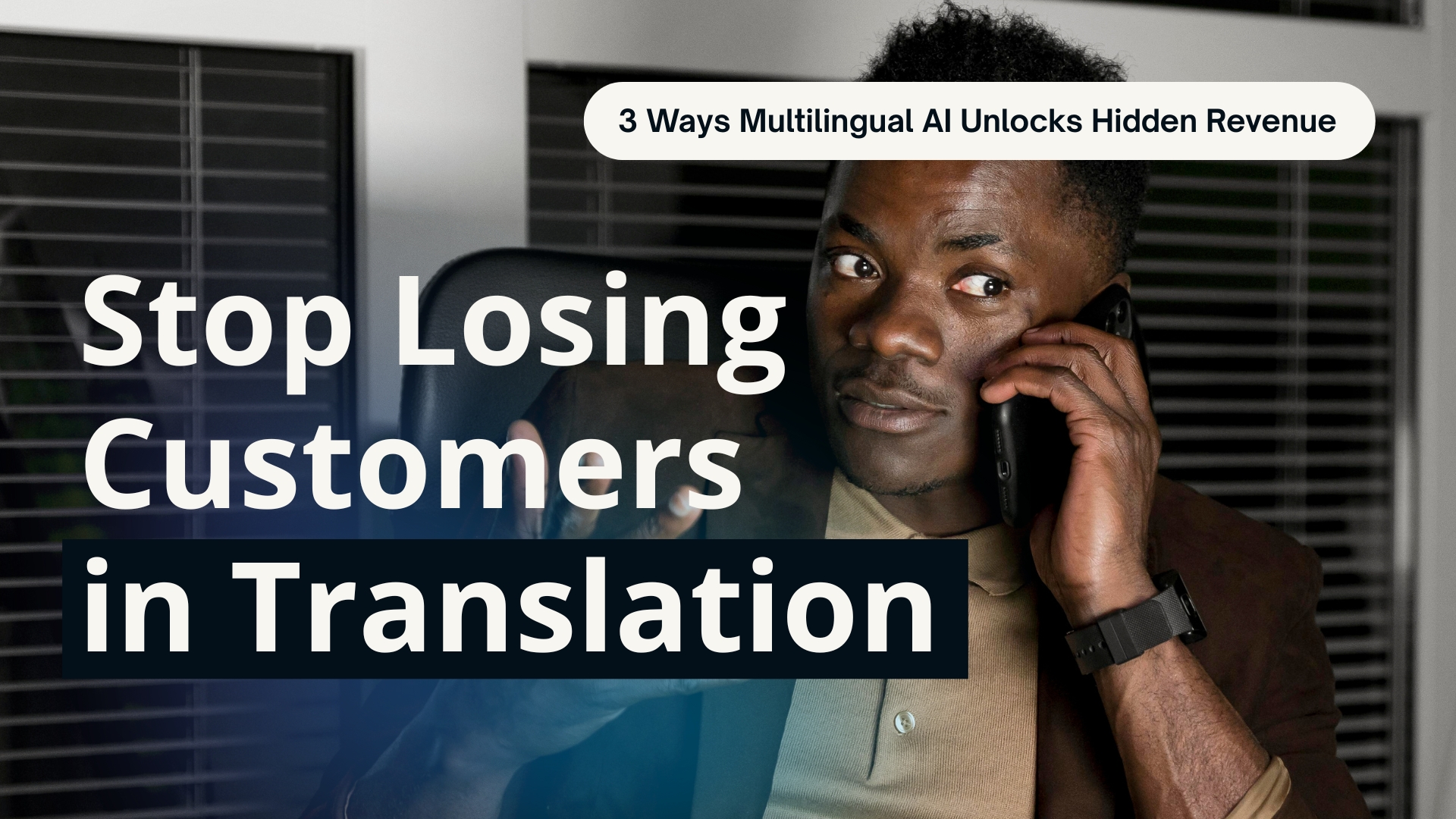 3 Ways Multilingual AI Unlocks Hidden Revenue